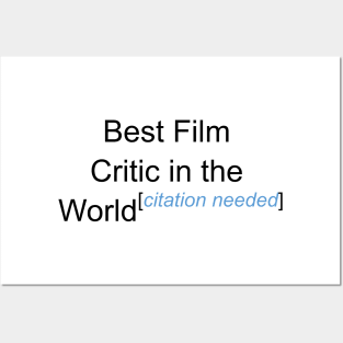 Best Film Critic in the World - Citation Needed! Posters and Art